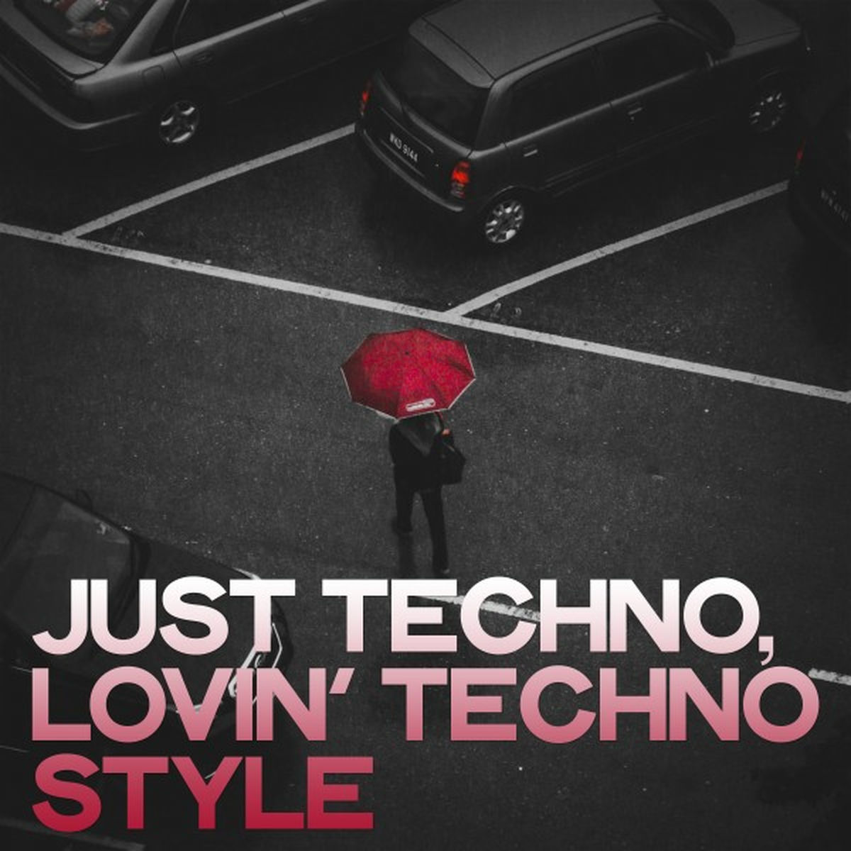 Album cover of Just Techno (Lovin' Techno Style)