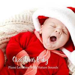 Cover of Christmas Baby: Piano Lullabies with Nature Sounds