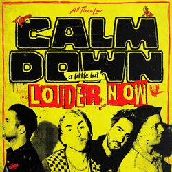 Cover of Calm Down (A Little Bit Louder Now)