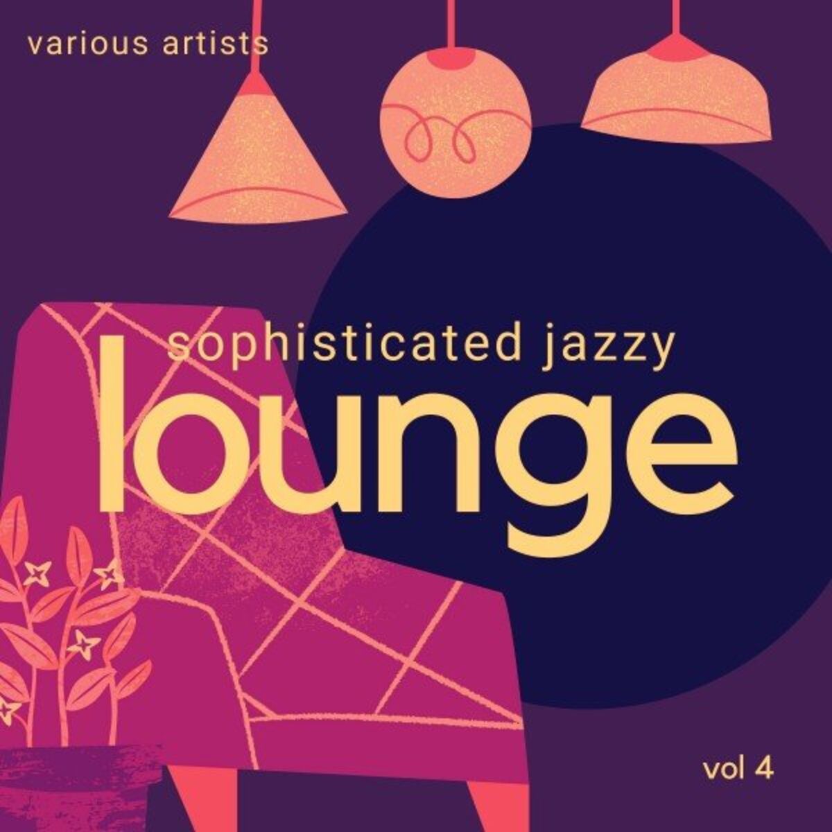 Album cover of Sophisticated Jazzy Lounge, Vol. 4