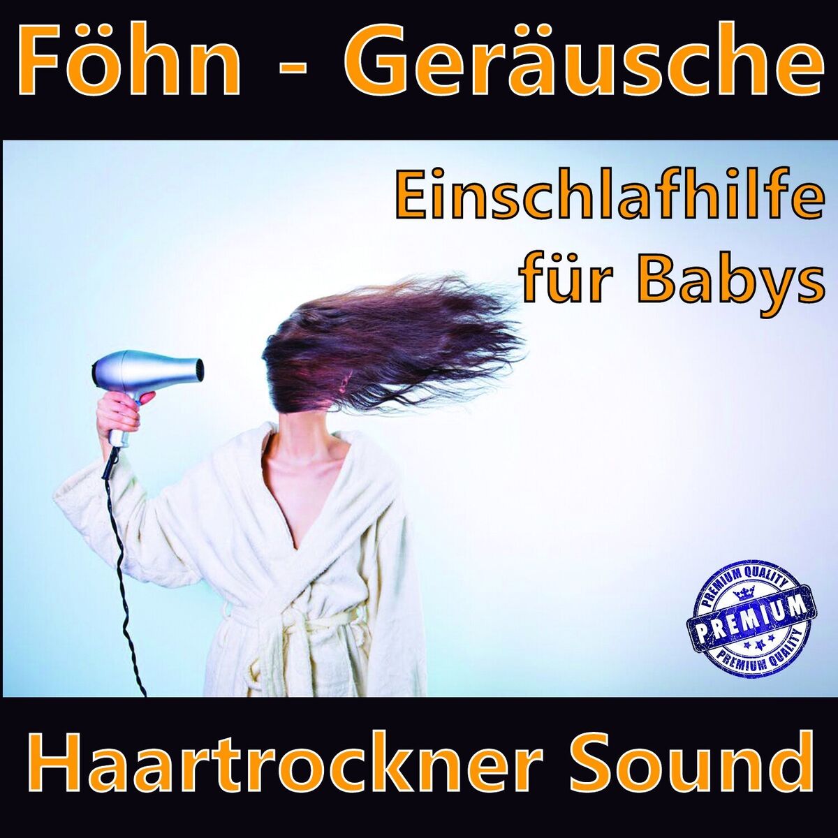 Album cover of Föhn - Geräusche - Haartrockner Sound - Einschlafhilfe für Babys