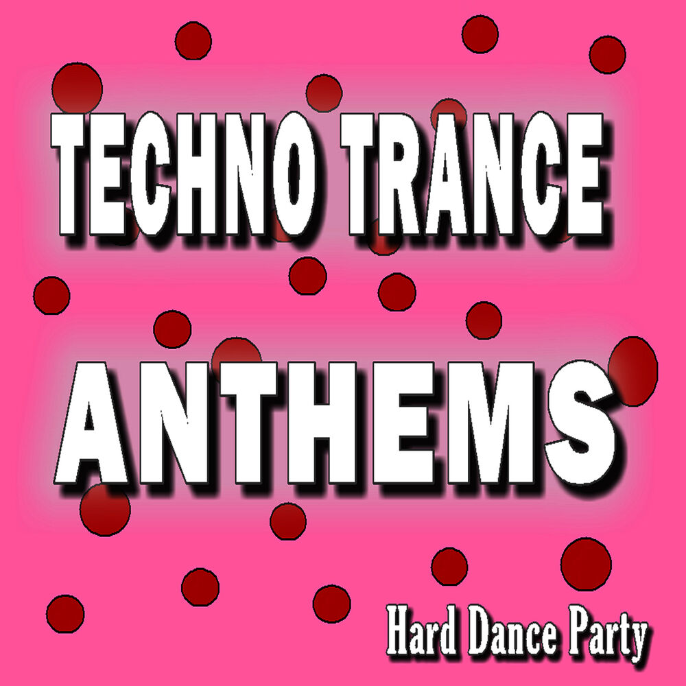 Picture of Techno Trance Anthems Hard Dance Party (Special Edition)