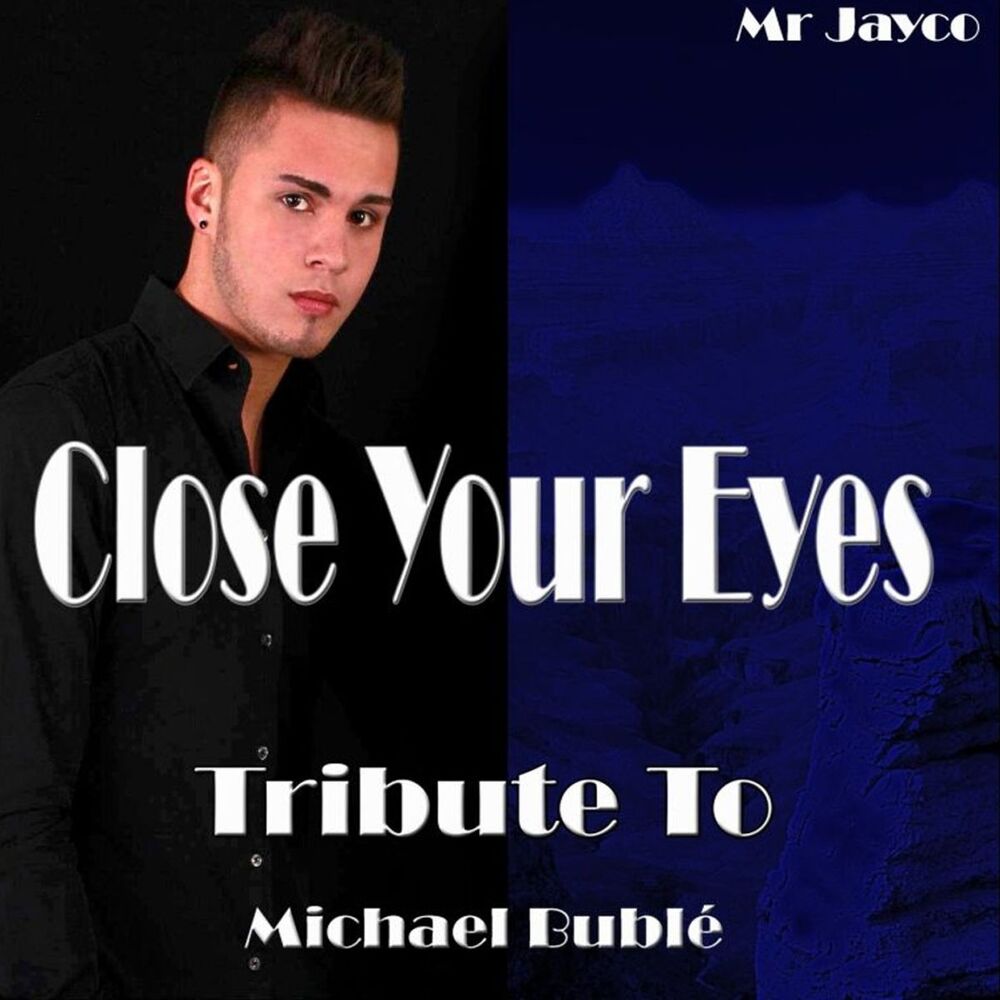 Picture of Close Your Eyes: Tribute to Michael Bublé
