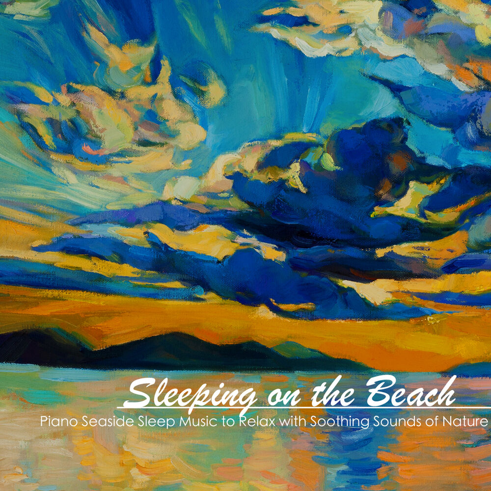 Picture of Sleeping On the Beach - Piano Seaside Sleep Music to Relax with Soothing Sounds of Nature