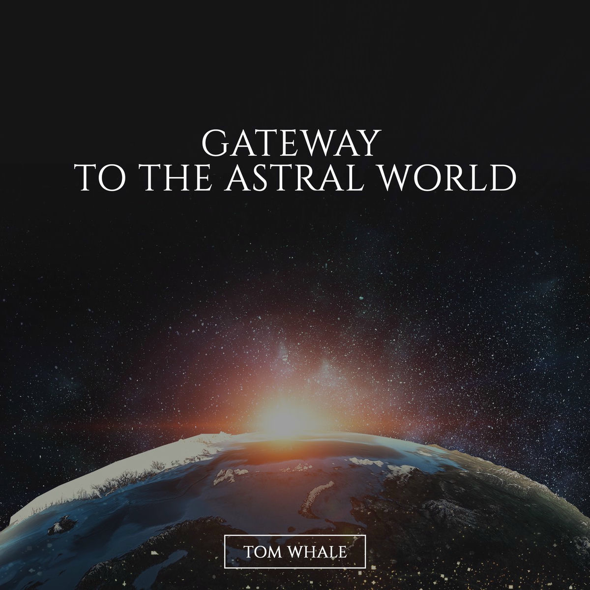 洋書 GATEWAY TO THE ASTRAL WORLDS Tom Whale - Gateway to the Astral World: Mindfulness Mind