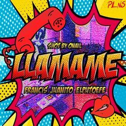 Cover of Llamame (feat. Francis & Elputoefe)
