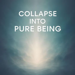 Cover of Collapse Into Pure Being by undefined