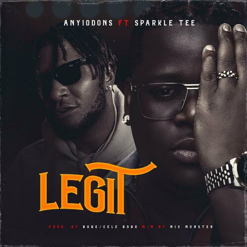 Anyidons - Legit (feat. Sparkle Tee): lyrics and songs | Deezer