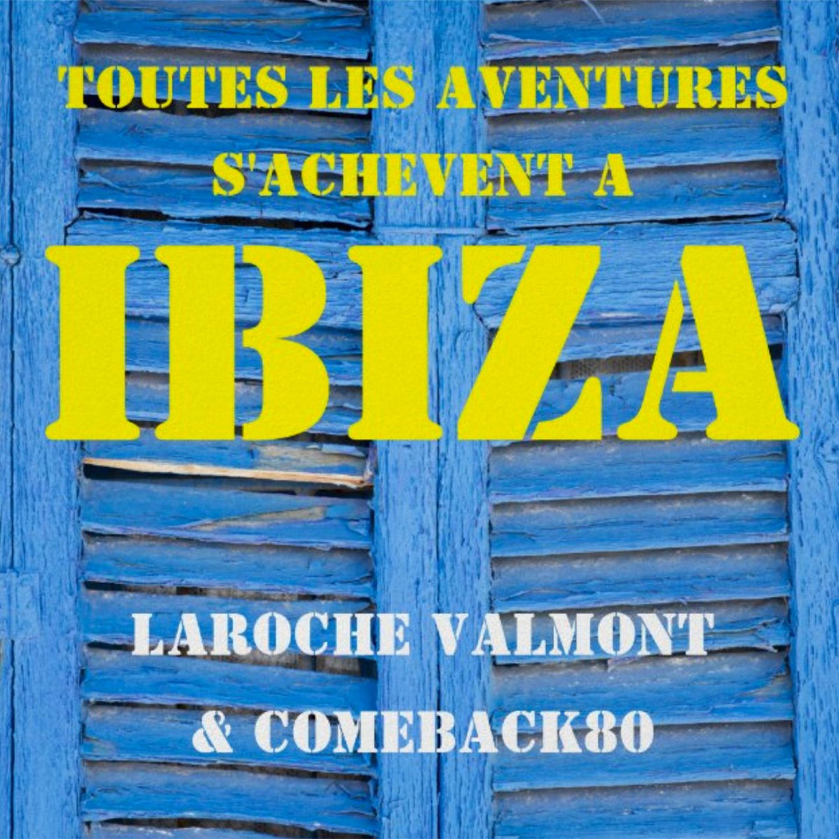Album cover of Toutes les aventures s'achèvent a Ibiza