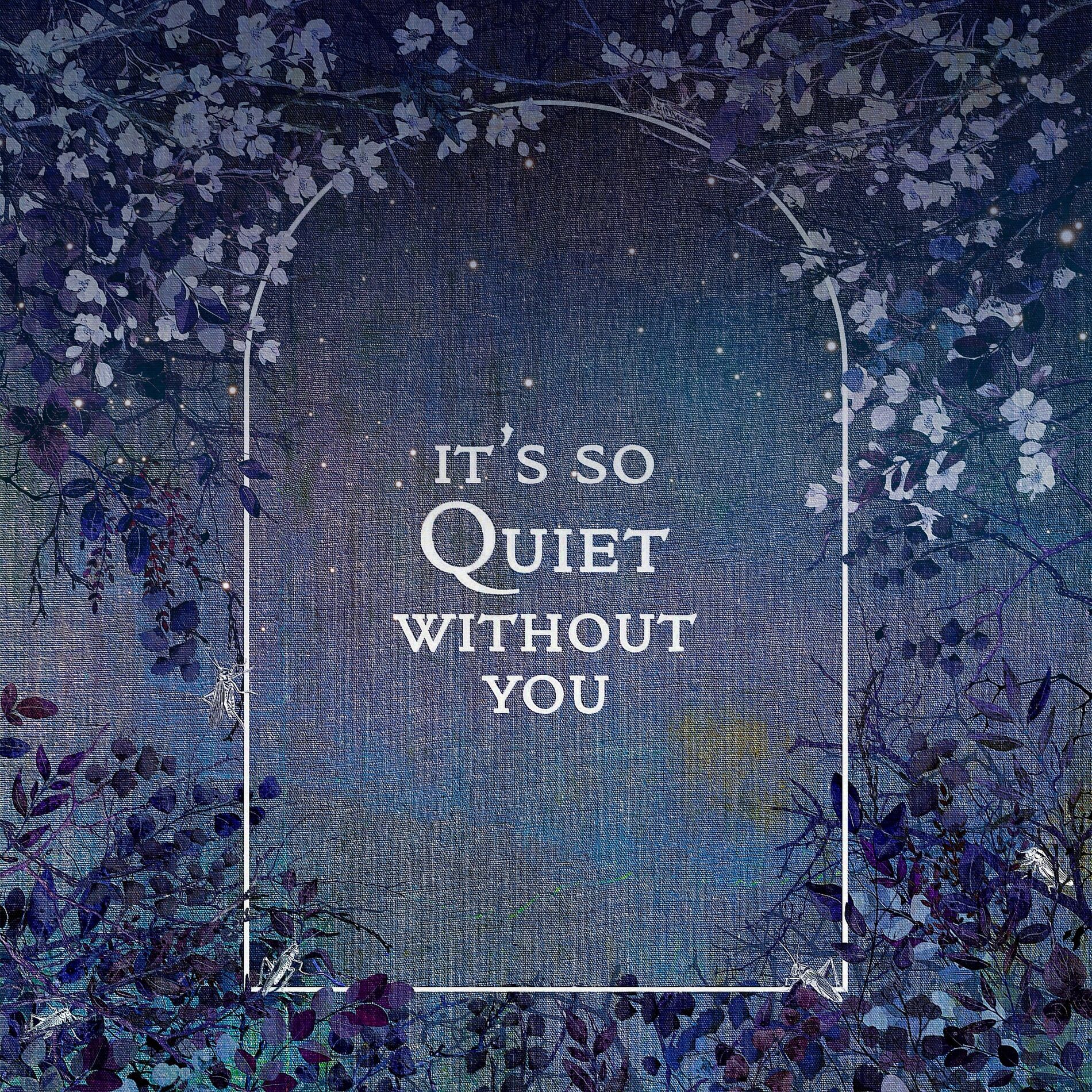 Album cover of It's So Quiet Without You