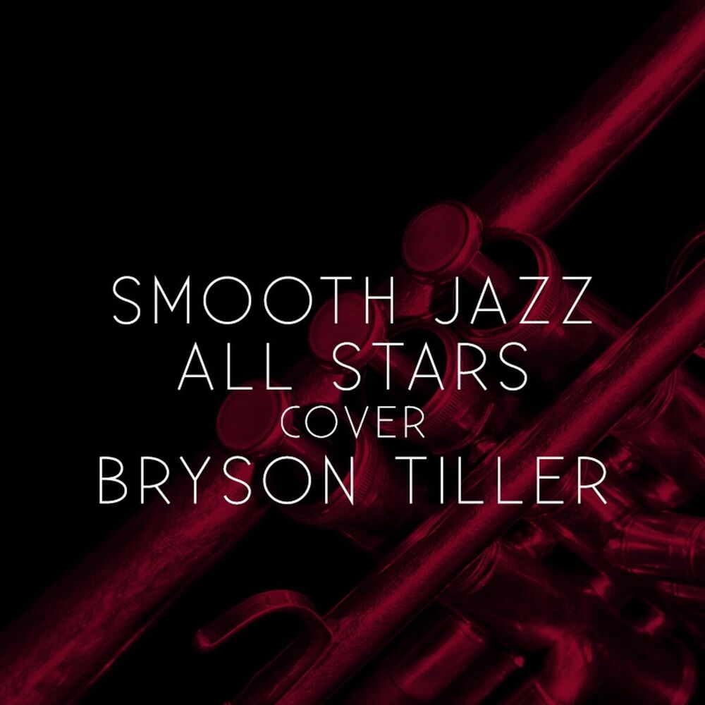 Picture of Smooth Jazz All Stars Cover Bryson Tiller