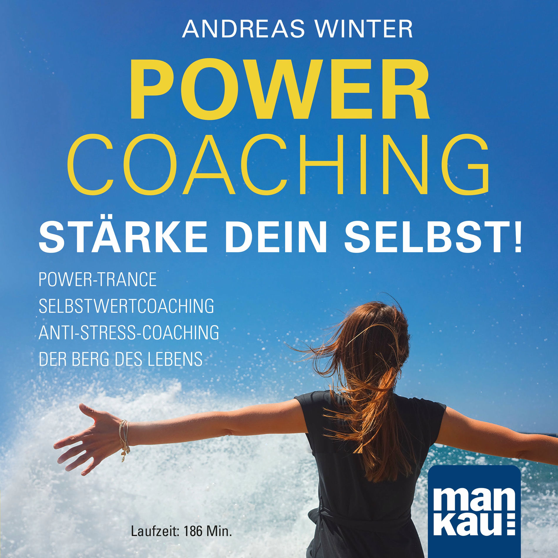 Album cover of PowerCoaching. Stärke dein Selbst! (Power-Trance I Selbstwertcoaching I Anti-Stress-Coaching I Der Berg des Lebens)