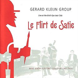 Cover of Le Flirt De Satie (Live at the Bird's Eye)