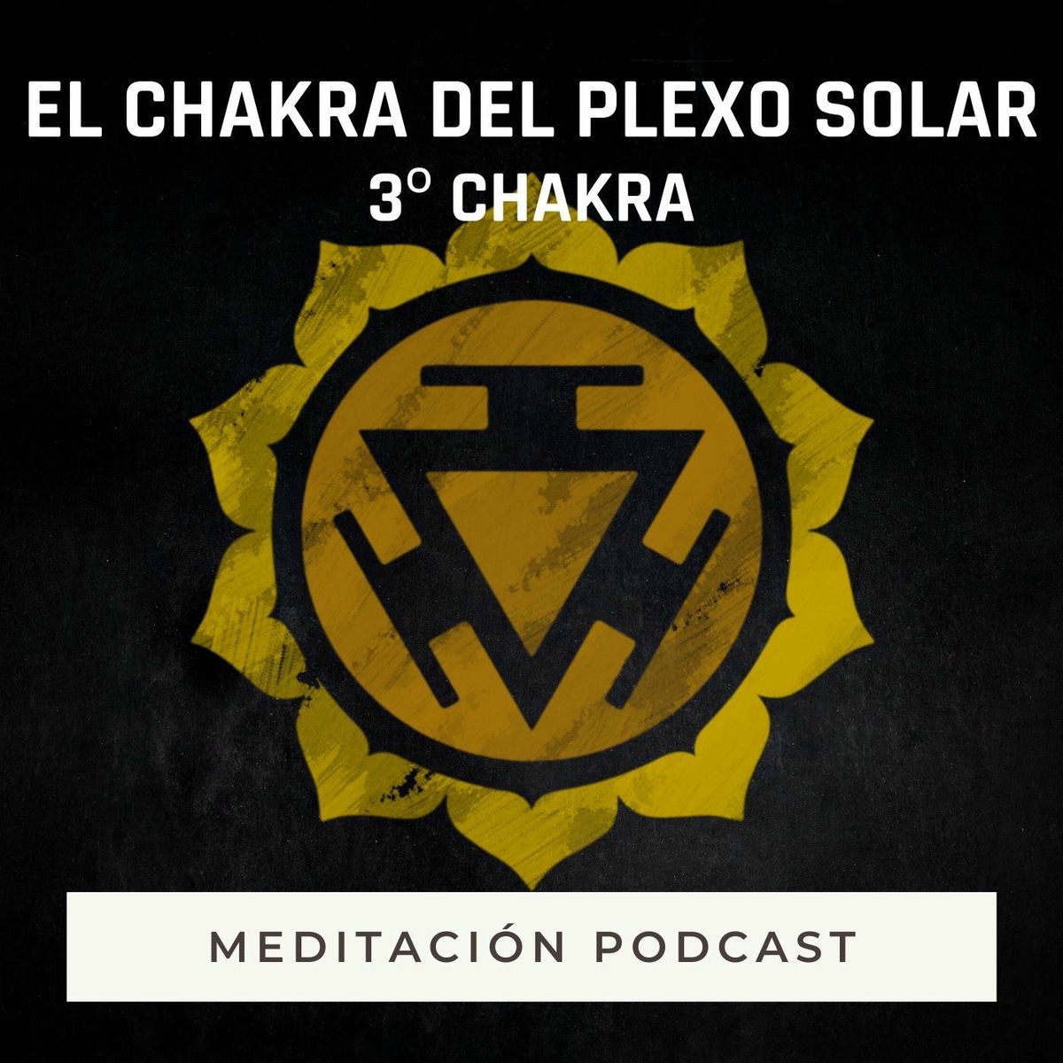 Album cover of Meditación Podcast: El Chakra del Plexo Solar (3º Chakra)