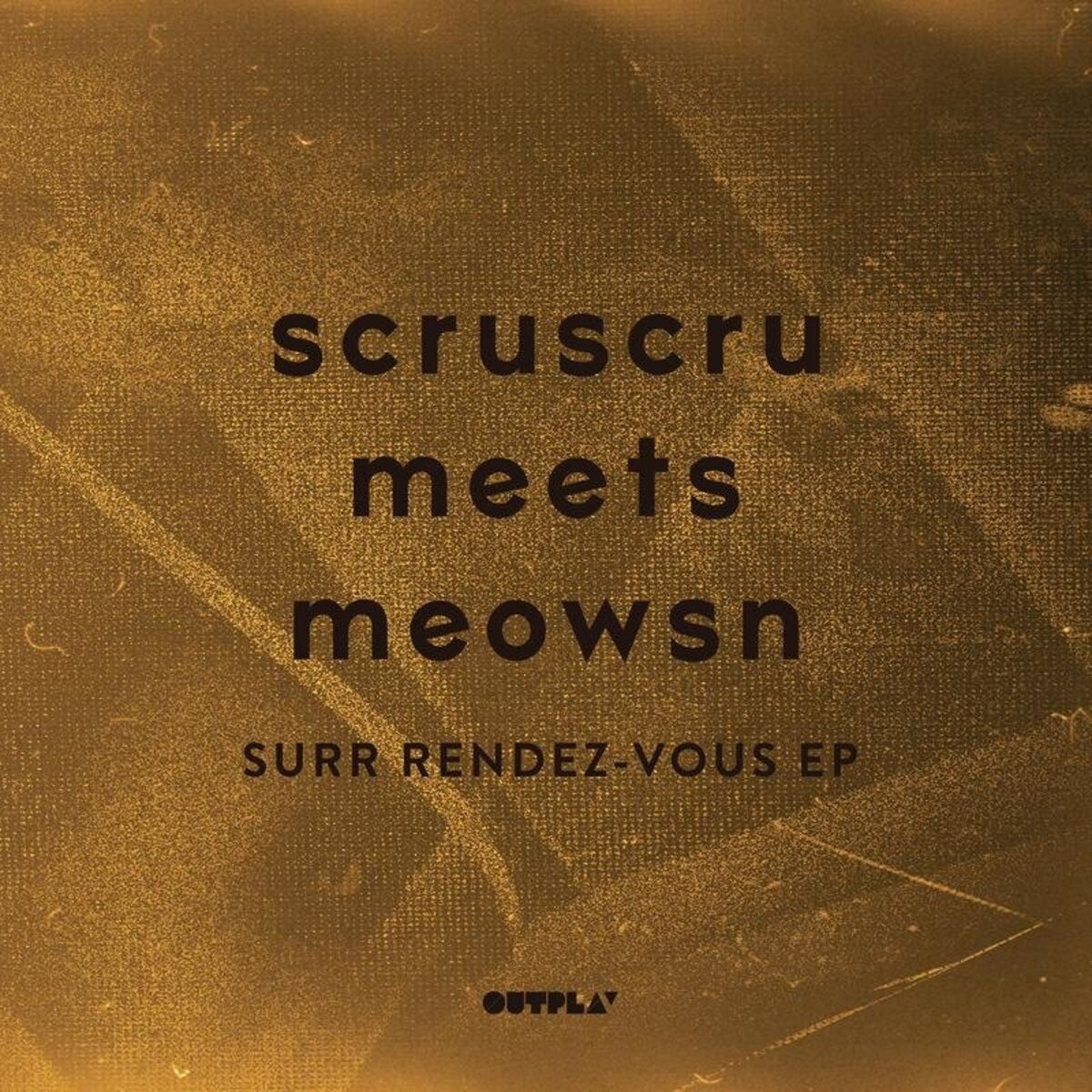 Scruscru Meets Meowsn' / Surr Rendez-Vous EP Scruscru Meets Meowsn' / Surr Rendez-Vous EP