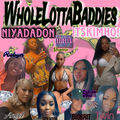 Whole Lotta Baddies