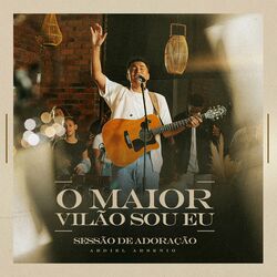 Cover of O Maior Vilão Sou Eu - Versão Estendida (Ao Vivo)