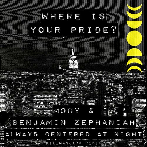  Moby & Benjamin Zephaniah - Where Is Your Pride (KILIMANJARO Remix) (2025) 