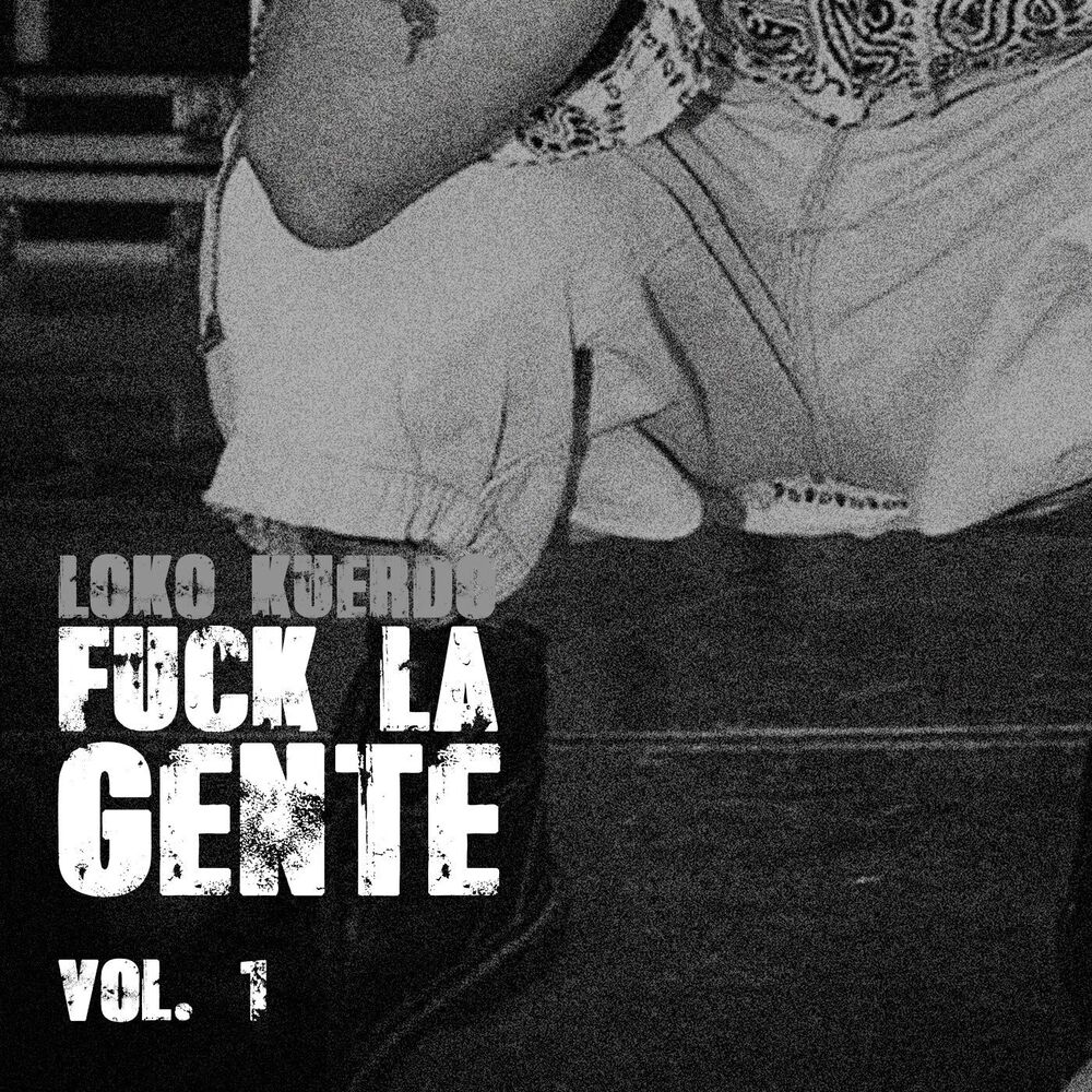 Picture of Fuck la Gente, Vol. 1