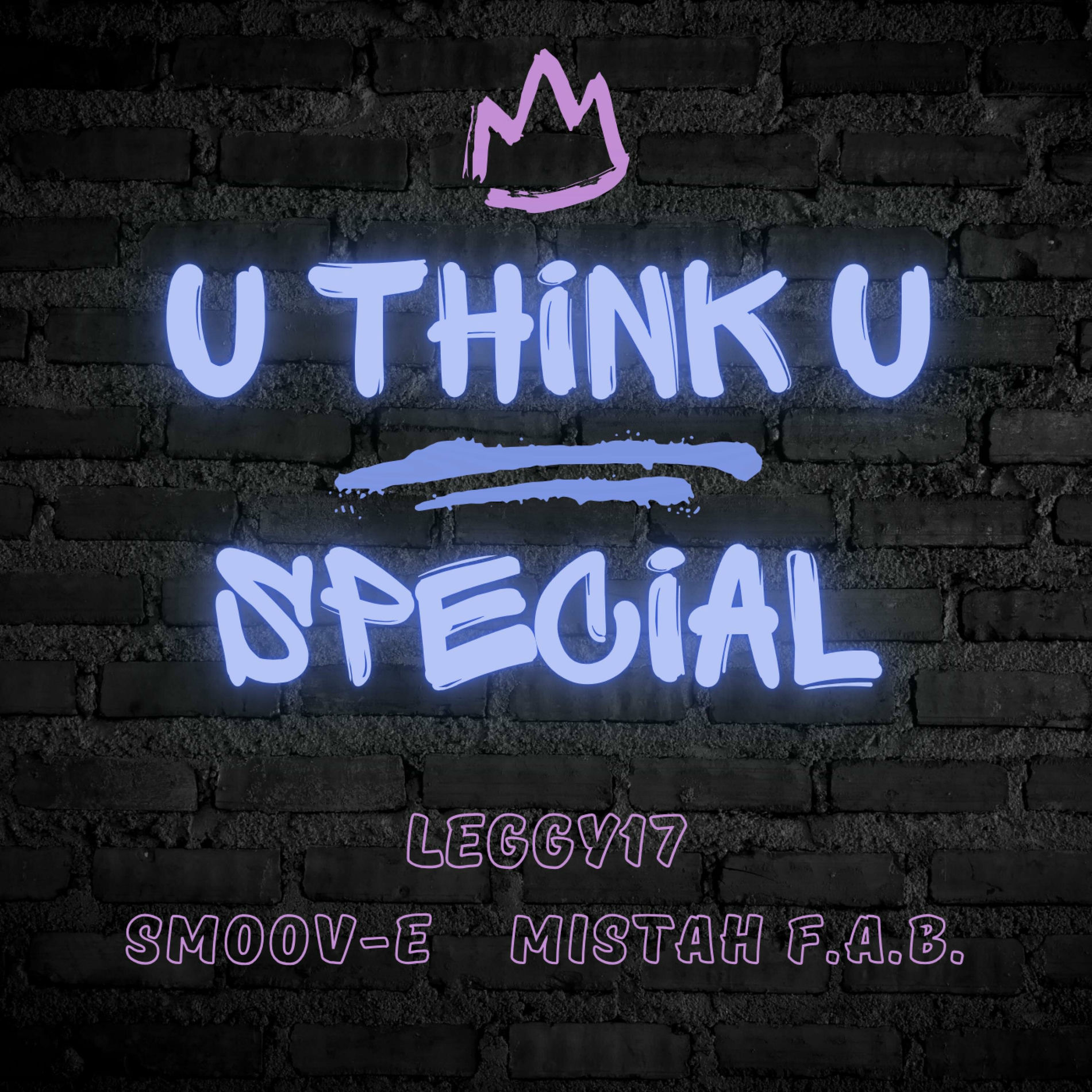 Album cover of U Think U Special (feat. Smoov-E & Mistah F.A.B.)