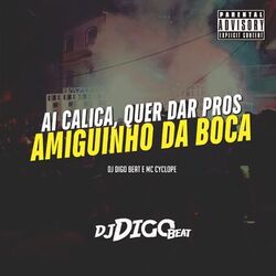 Cover of Ai Calica, Quer Dar Pros Amiguinho da Boca