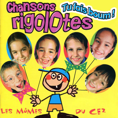 Chansons rigolotes : Tu fais boum! - Les Momes Du Ce2 | Deezer