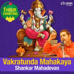 Cover of Vakratunda Mahakaya - One Hour Chanting by Shankar Mahadevan
