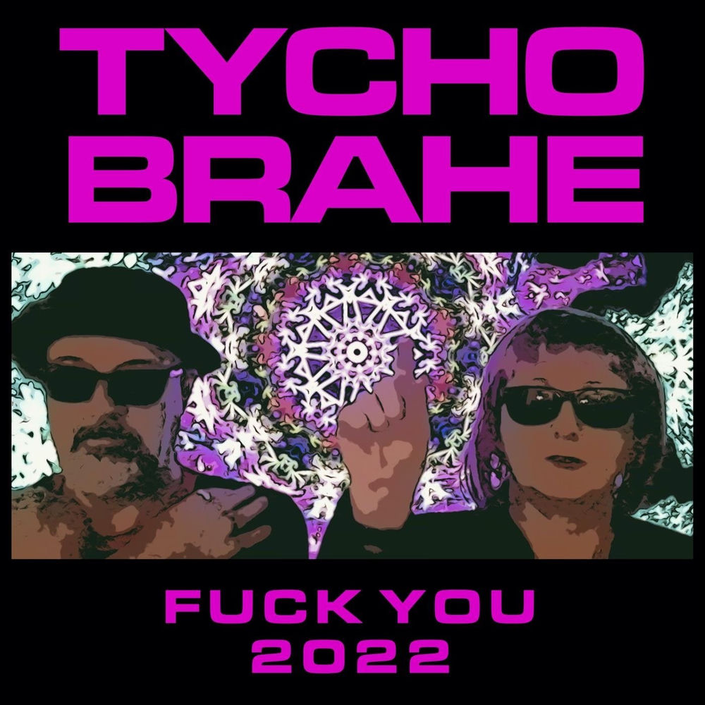 Album artwork for Fuck You 2022 by Tycho Brahe