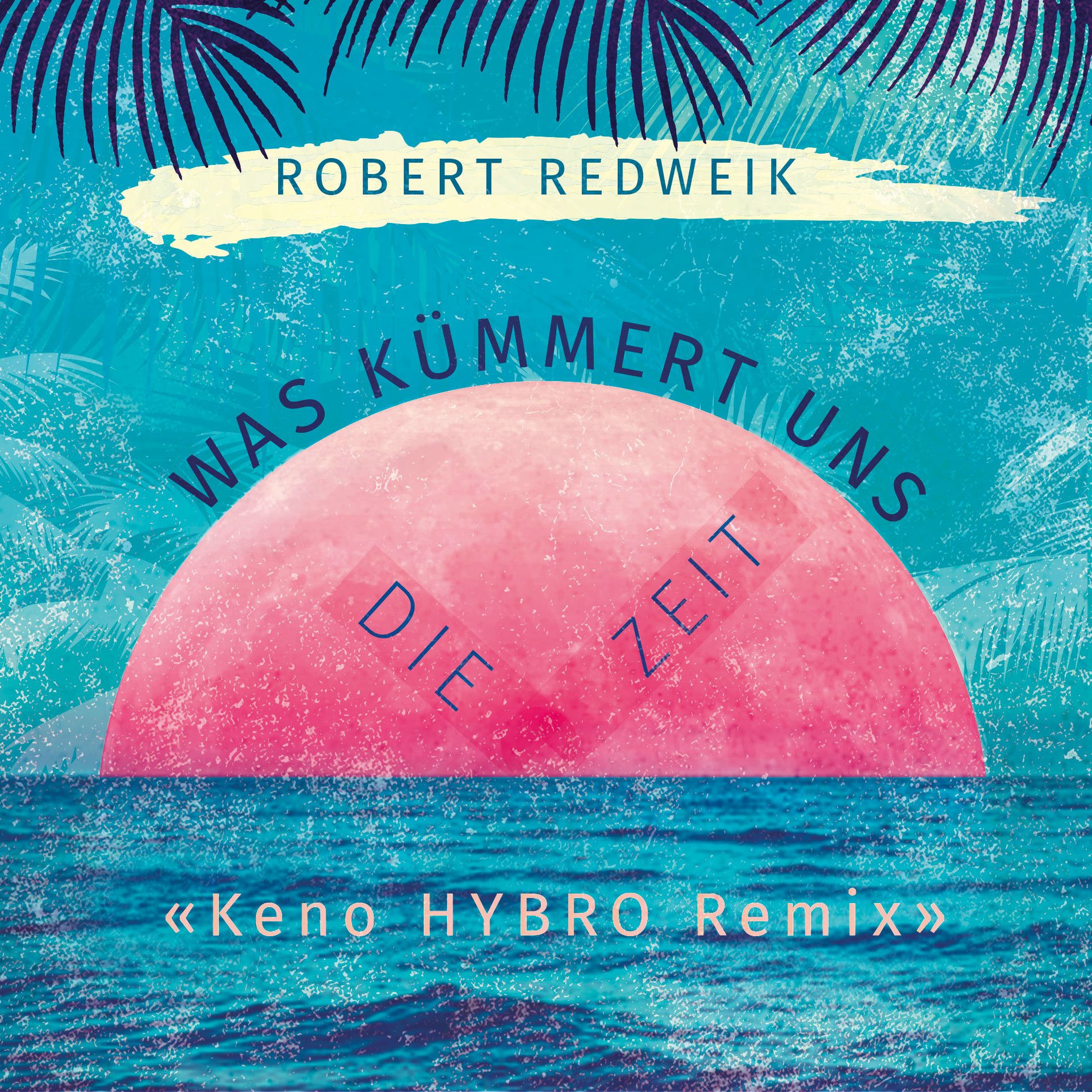 Album cover of Was kümmert uns die Zeit (Keno Hybro Remix)