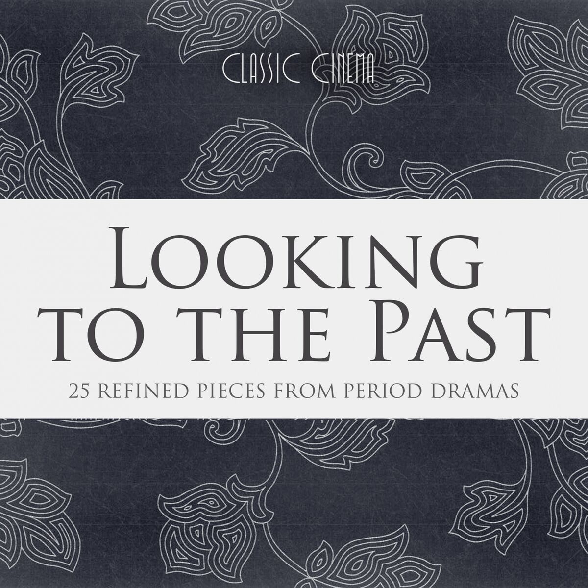 Album cover of Looking to the Past (25 Refined Pieces from Period Dramas)
