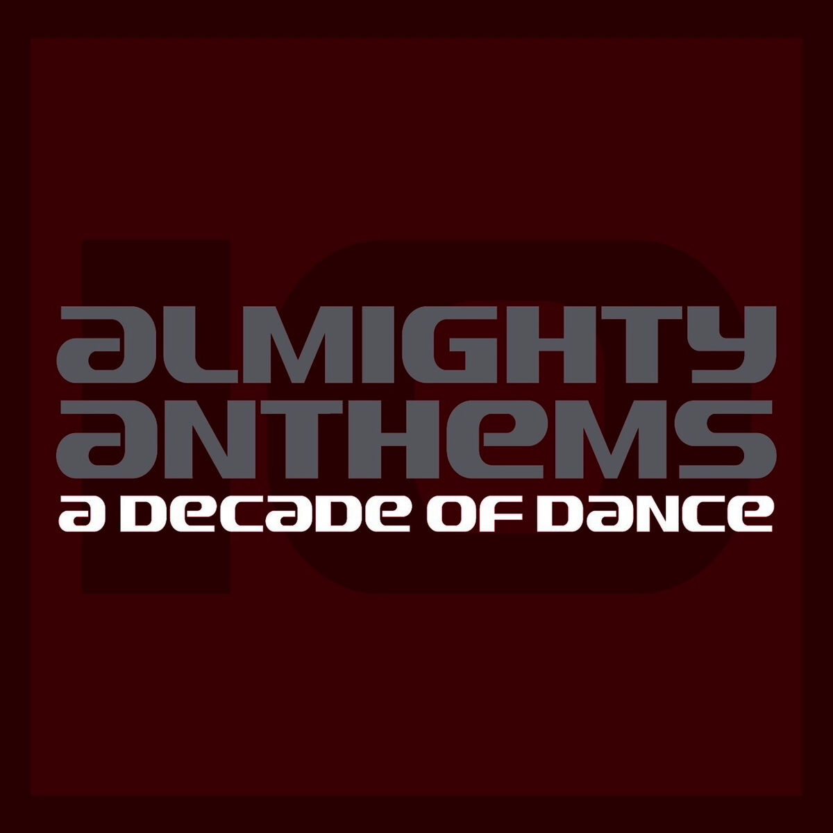 Album cover of Almighty Anthems: A Decade Of Dance (Expanded Edition)