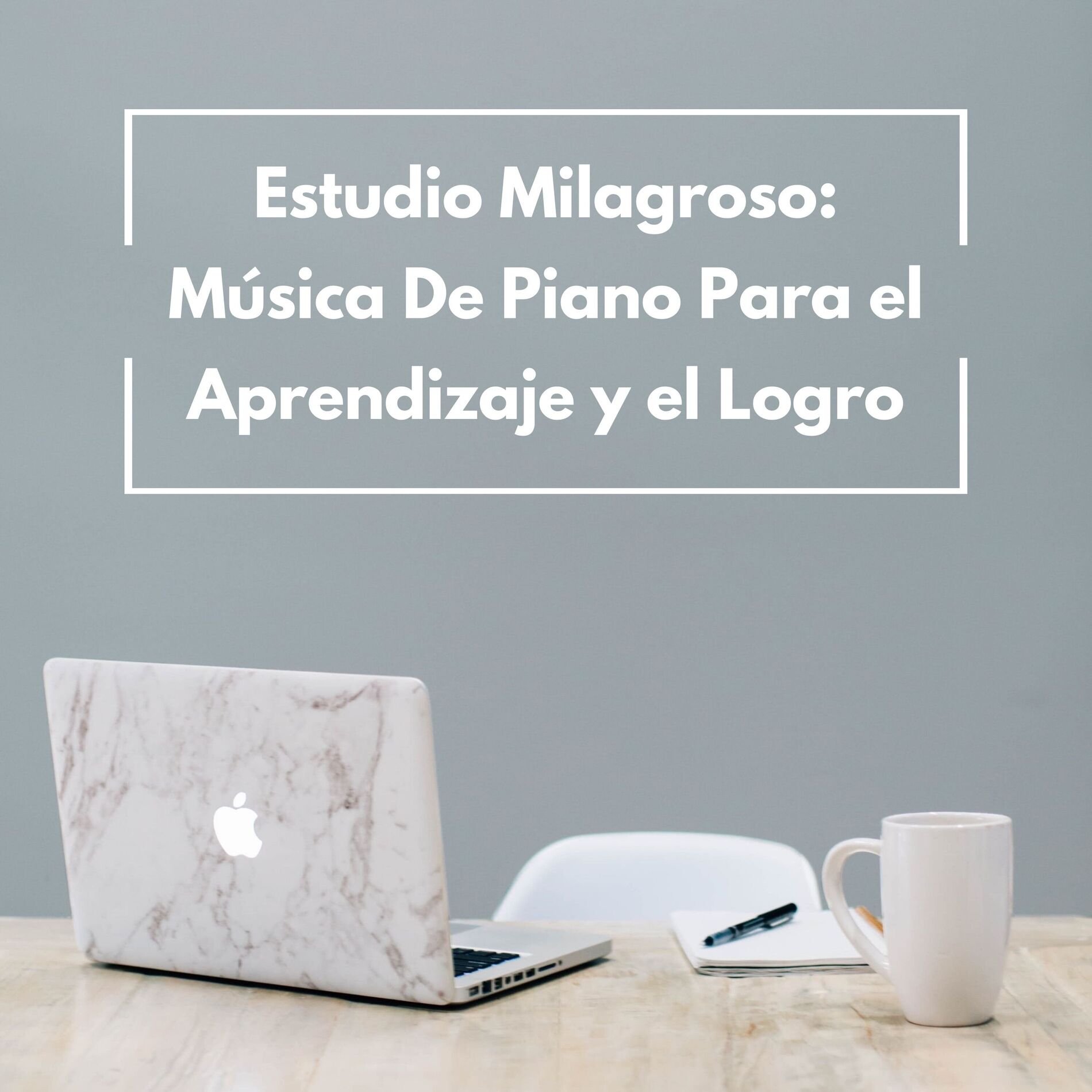 Album cover of Estudio Milagroso: Música De Piano Para El Aprendizaje Y El Logro