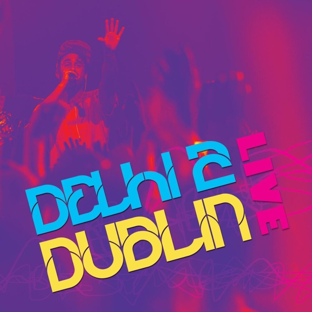 Picture of Delhi 2 Dublin Live
