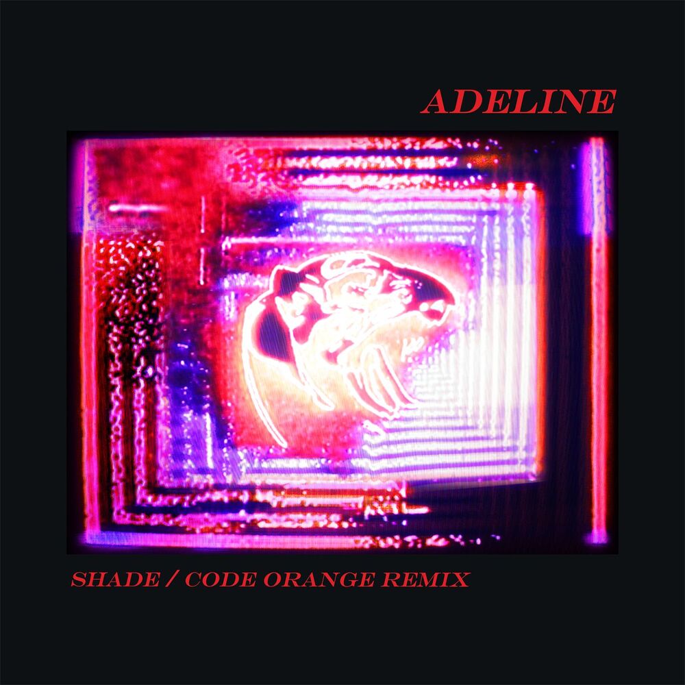 Picture of Adeline (Shade / Code Orange Remix)