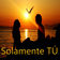 Solamente TÚ