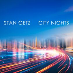 Cover of Stan Getz: City Nights