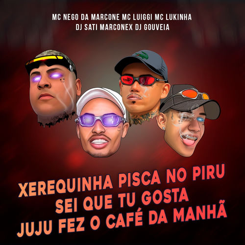 Xerequinha Pisca no Piru Sei que Tu Gosta Juju Fez o Café da Manhã