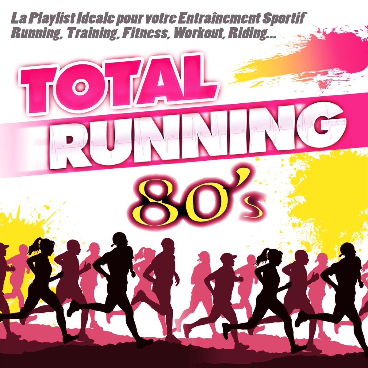 Album cover of Total Running 80's (La Playlist Ideale Pour Votre Entraînement Sportif Running, Training, Fitness, Workout, Riding...)