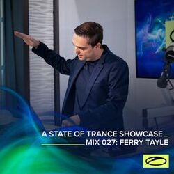 Cover of A State Of Trance Showcase - Mix 027: Ferry Tayle