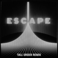 Cover of Escape (Tall Order Remix)