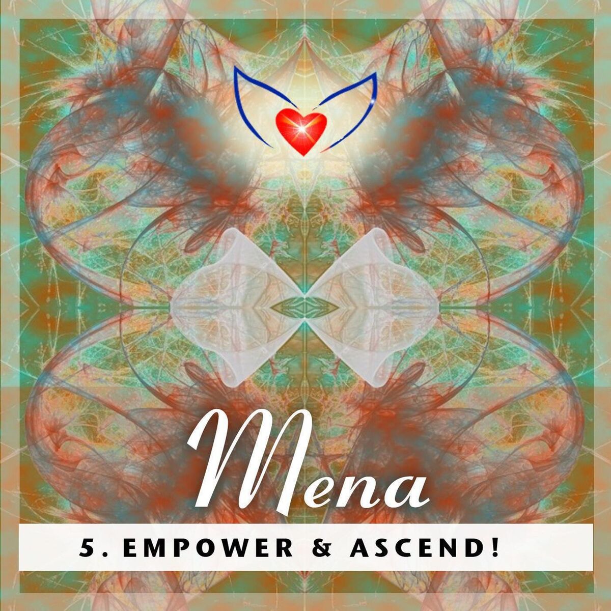 Album cover of Guided Ascension Healing Meditation 5: Mena - Empower & Ascend!