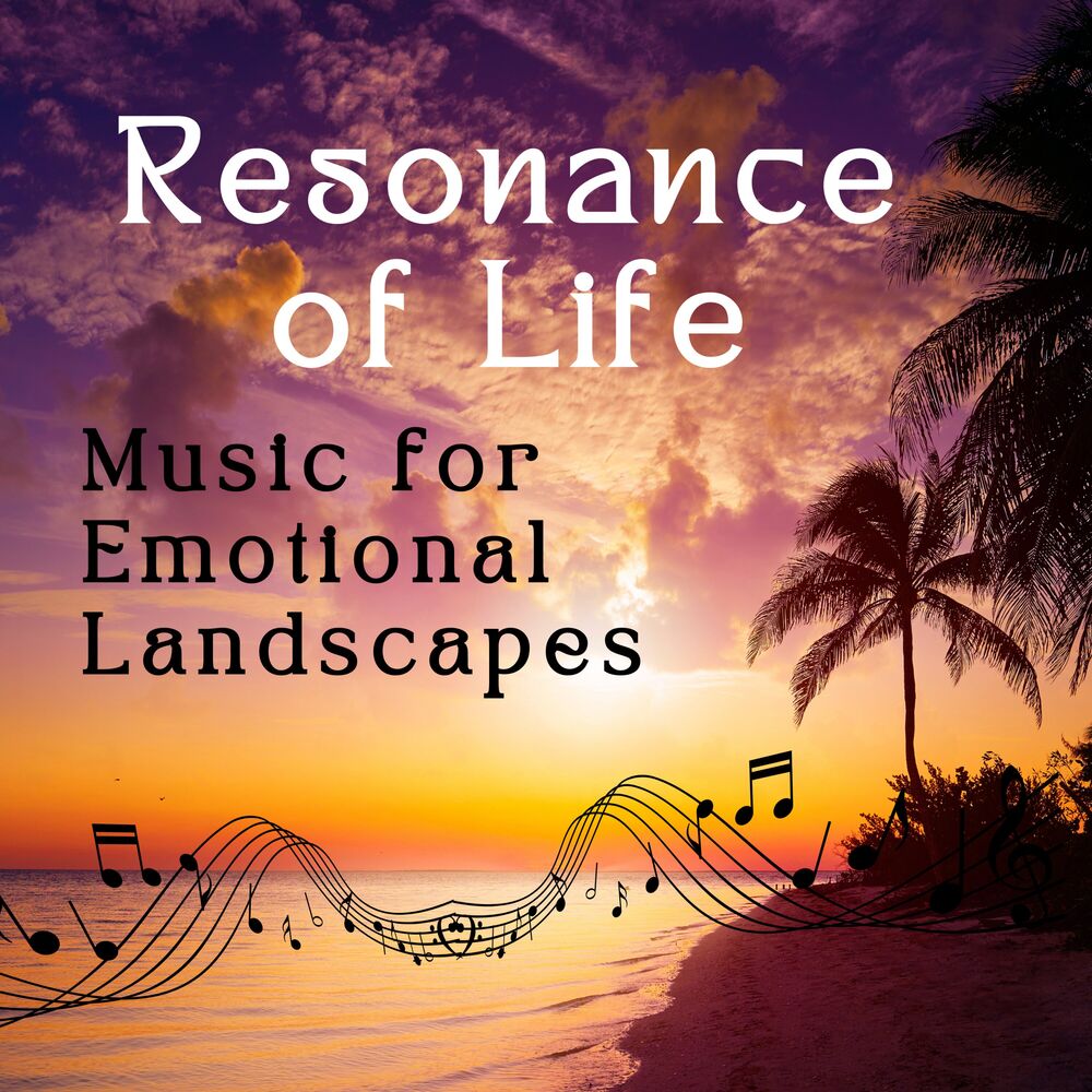 Picture of Resonance of Life - Music for Emotional Landscapes