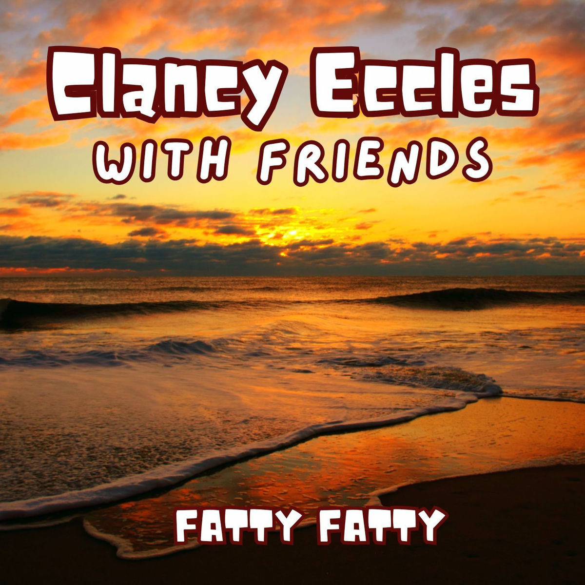 Album cover of Fatty Fatty: Clancy Eccles with Friends