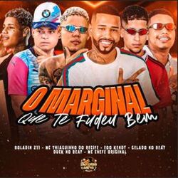 O Marginal Que Te Fudeu Bem