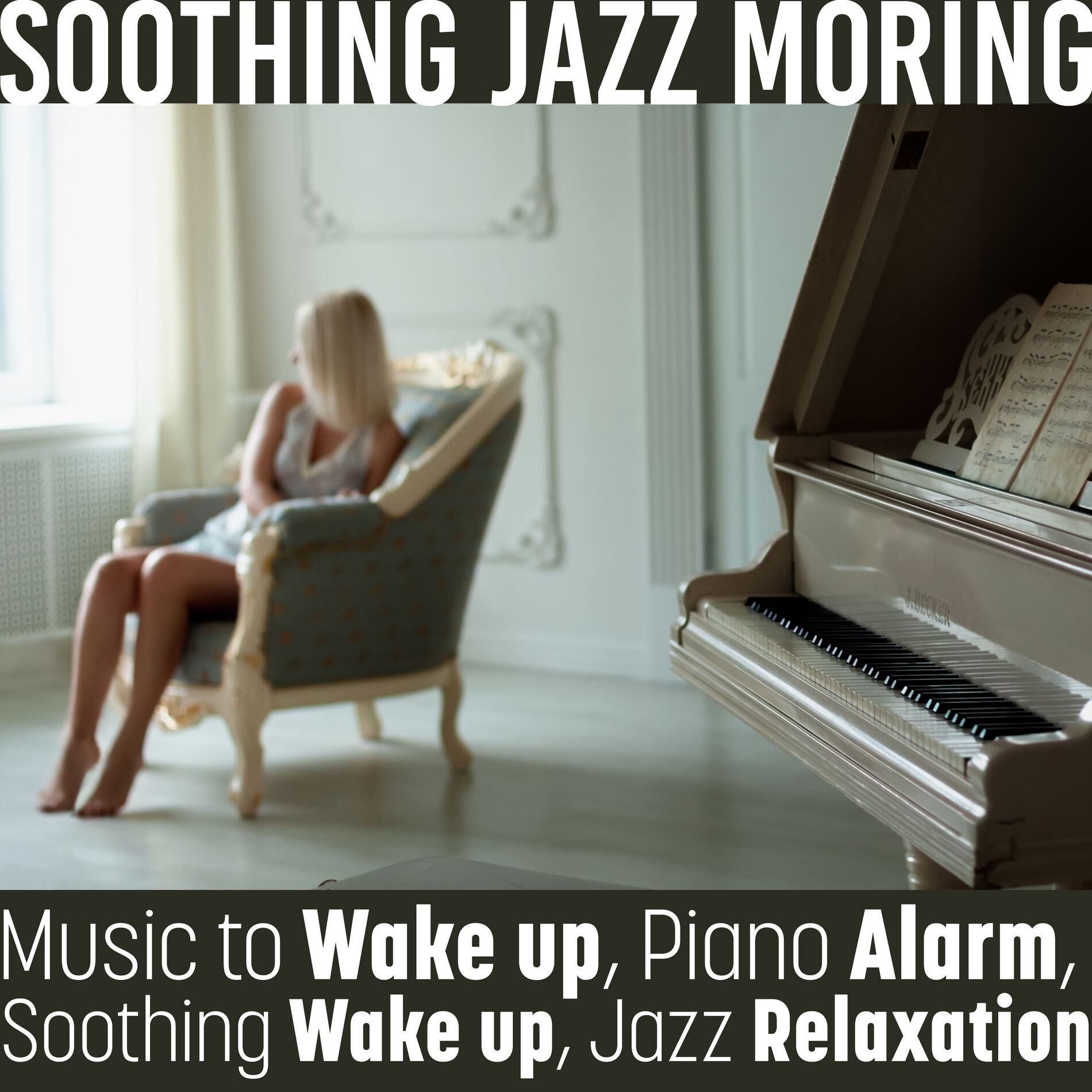 Album cover of Soothing Jazz Moring: Music to Wake up, Piano Alarm, Soothing Wake up, Jazz Relaxation