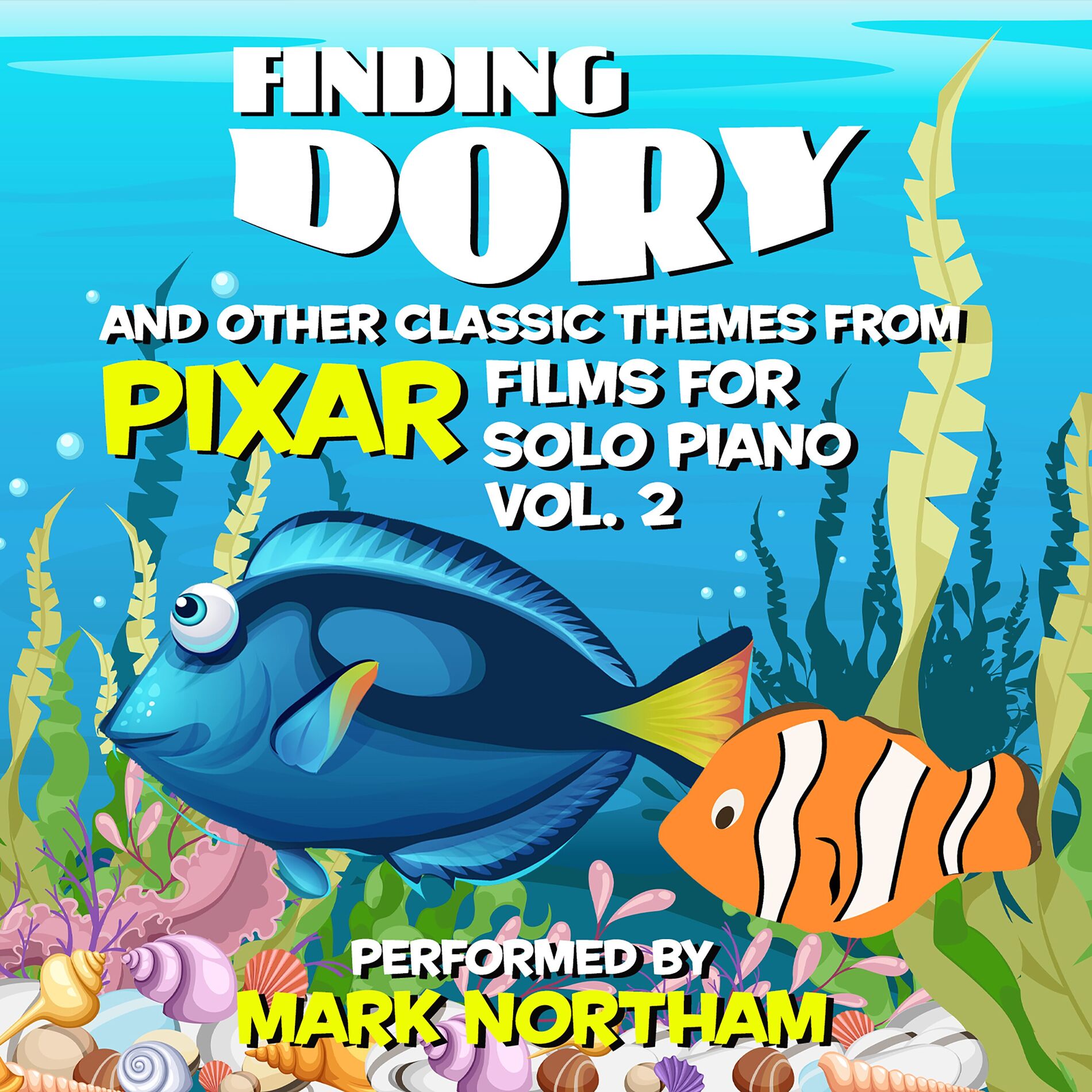 Album cover of Finding Dory And Other Classic Themes From Pixar Films For Solo Piano Vol. 2