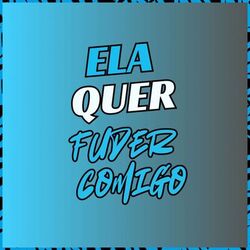 Cover of Ela Quer Fuder Comigo