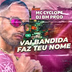 Cover of VAI BANDIDA FAZ TEU NOME