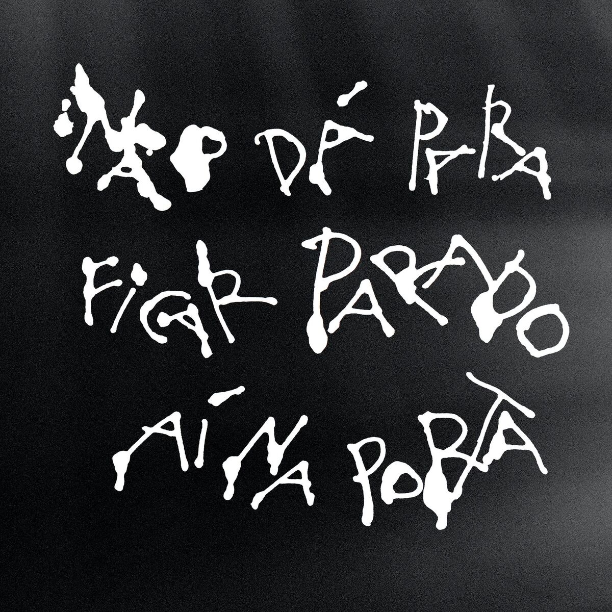 Album cover of Não Dá Para Ficar Parado Aí na Porta