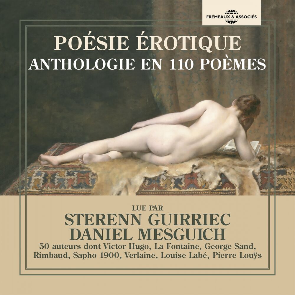 Picture of Poésie érotique, anthologie en 110 poèmes, 50 auteurs dont Victor Hugo, La Fontaine, George Sand, Rimbaud, Verlaine, Louise Labé, 